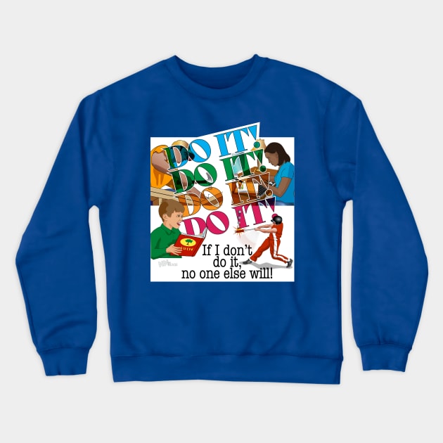 Do It! Crewneck Sweatshirt by NN Tease